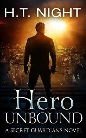 Hero Unbound: A Secret Guardians Novel (Kindle Edition)
