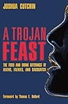 A Trojan Feast: The Food and Drink Offerings of Aliens, Faeries, and Sasquatch