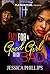 Easy for a Good Girl to Go Bad by Jessica Phillips