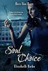 Soul Choice by Elizabeth Kirke