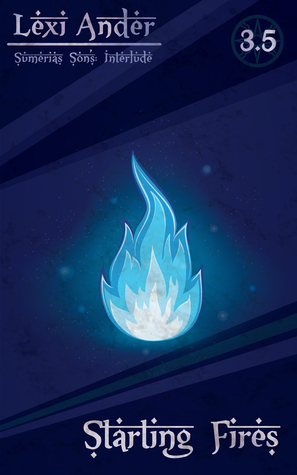 Starting Fires (Sumeria's Sons, #3.5) (Sumeria's Magi, #2)