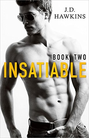 Insatiable: Book Two (Insatiable, #2)