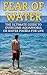 Fear of Water: The Ultimate Guide To Overcome Aquaphobia Or Fear Of Water For Life