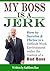 My Boss is a Jerk by Kathleen Rao