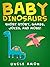 Baby Dinosaurs: Short Story, Games, Jokes, and More!
