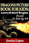 Children's Book About Dragons: A Kids Picture Book About Dragons with Photos and Fun Facts