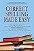Correct Spelling Made Easy by Norman  Lewis