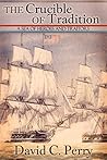 The Crucible of Tradition (Not Self but Country #2) The Crucible of Tradition (Not Self but Country #2)