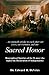 Sacred Honor: Biographical Sketches of the 56 men who signed the Declaration of Independence