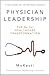 Physician Leadership: The Rx for Healthcare Transformation