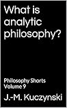 What is analytic philosophy?: Philosophy Shorts Volume 9