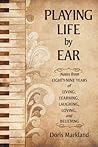 Playing Life by Ear Playing Life by Ear