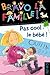 Pas cool le bébé ! (BRAVO LA FAMILLE !, 5) by Christine Sagnier