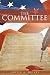 The Committee by Justin A. Bailey The Committee by Justin A. Bailey