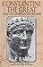 Constantine the Great: And ...