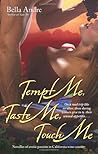 Tempt Me, Taste Me, Touch Me by Bella Andre
