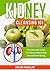 Kidney Cleansing 101: The Ultimate Guide To Kidney Health: Foods to Eat for Healthy Kidneys