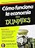 Cómo funciona la economía para Dummies