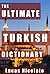 The Ultimate Turkish Dictio...