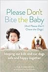 Please Don't Bite the Baby (and Please Don't Chase the Dogs) by Lisa Edwards