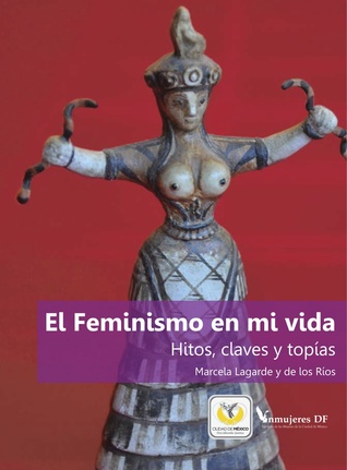 El feminismo en mi vida: Hitos, claves y topías