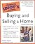 The Complete Idiot's Guide to Buying and Selling a Home