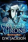 Crystal Throne (Reawakening Saga: Scion Trilogy, #1) Crystal Throne (Reawakening Saga: Scion Trilogy, #1)