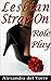 Lesbian Strap-On Role Play by Alexandra del Torre