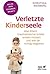 Verletzte Kinderseele (Fachratgeber Klett-Cotta, Bd.): Was Eltern traumatisierter Kinder wissen müssen und wie sie richtig reagieren (German Edition)
