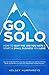 Go Solo: How to Quit the Jo...