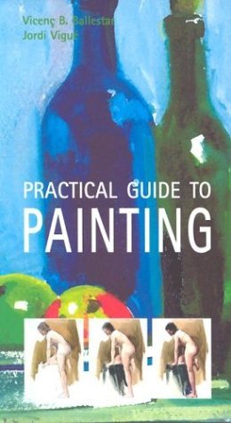 Practical Guide to Painting (Paperback)