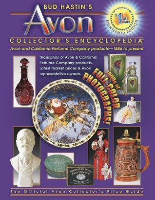 Bud Hastins Avon Collectors Encyclopedia The Official Guide For Avon Bottle Cpc Collectors By Bud Hastin