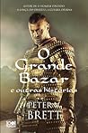 O Grande Bazar e Outras Histórias by Peter V. Brett