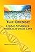 The Bridge: Using Symbols to Build Your Life