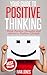 Your Guide to Positive Thinking