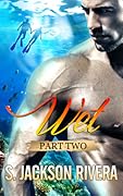 Wet: Part Two