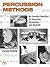 Percussion Methods: An Essential Resource for Educators, Conductors, and Students