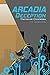 Arcadia Deception