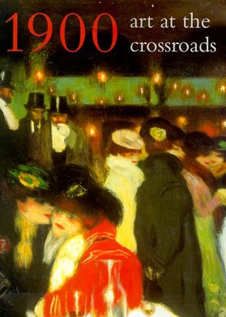 1900: Art at the Crossroads (Hardcover)