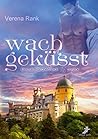 wachgeküsst: Einmal Märchenreich und zurück (German Edition) wachgeküsst: Einmal Märchenreich und zurück (German Edition)