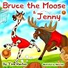 Bruce the Moose &...