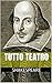 Tutto il Teatro di Shakespeare (Italian Edition)