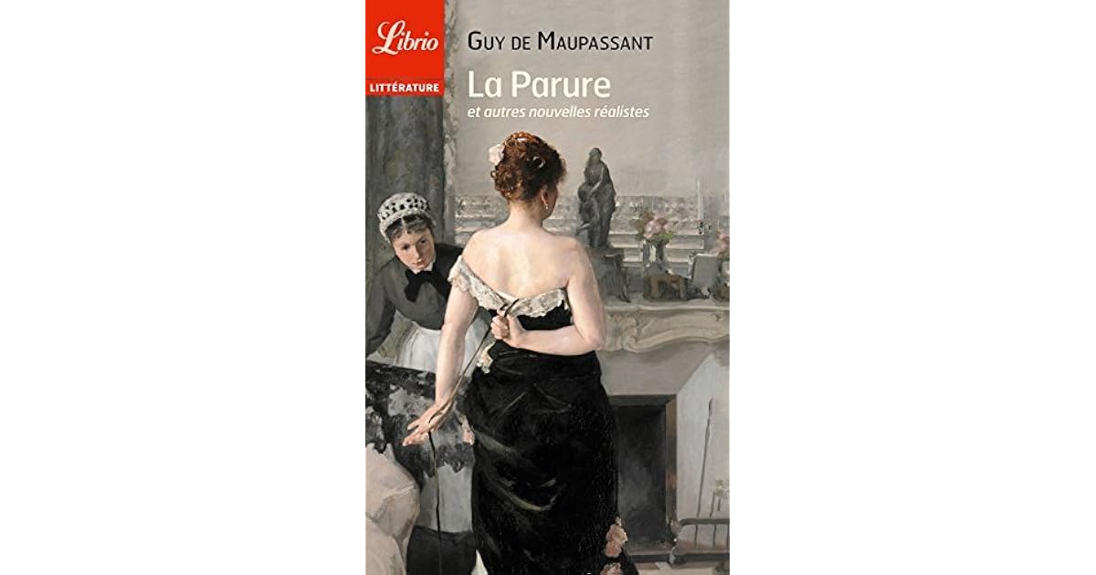 Les Nouvelles Réalistes De Guy De Maupassant
