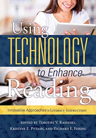Using Technology to Enhance Reading: Innovative Approaches to Literacy Instruction (Kindle Edition)