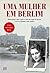 Uma Mulher em Berlim (Portuguese Edition)