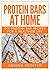Protein Bars At Home by Ariana Hunter