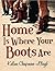 Home Is Where Your Boots Are (MisAdventures of Miss Lilly Serie #1)