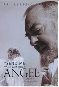 “Send Me Your Guardian Angel” Padre Pio   