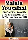 Malala Yousafzai: The Girl Who Stood Up For Education and Was Shot In The Head Because of It: Biography Series
