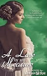 A Love by Any Measure